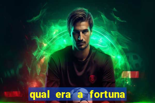 qual era a fortuna do beto carrero